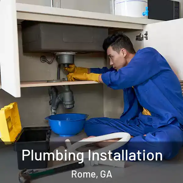  Plumbing Installation Rome, GA